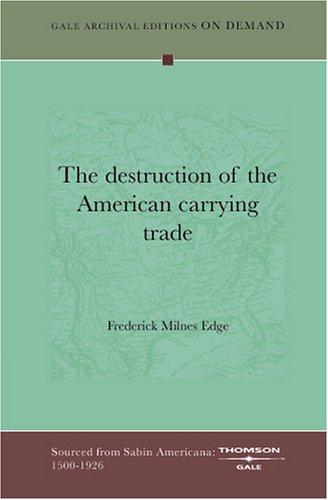 Cover for The destruction of the American carrying trade