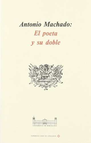 Cover for Antonio Machado, el poeta y su doble