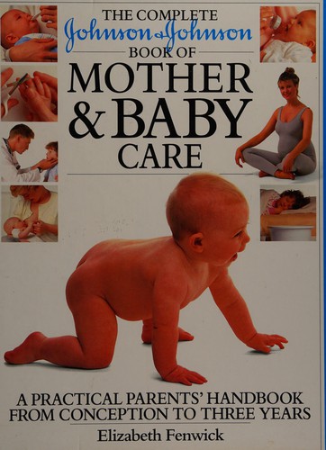 Cover for Johnson and Johnson Complete Book of Mother and Baby Care (The Complete Book)