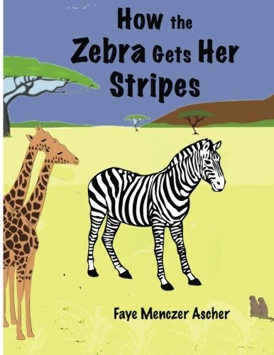 Cover for How the Zebra Gets Her Stripes