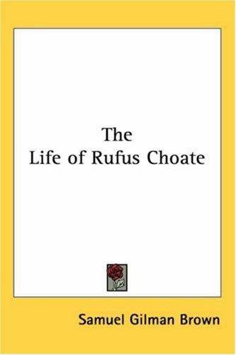 Cover for The Life Of Rufus Choate