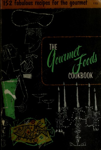 Cover for The gourmet foods cookbook