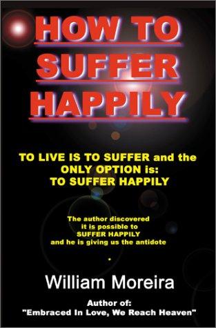 Cover for How to Suffer Happily