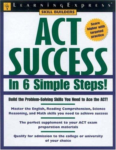 Cover for Act Exam Success in  Only 6 Simple Steps!