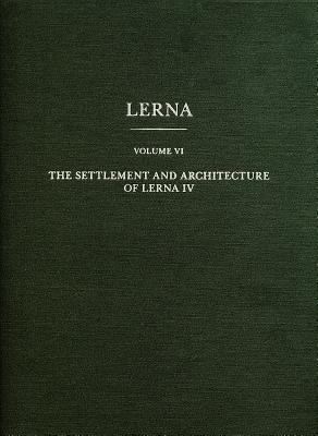 Cover for Architecture Settlement And Stratigraphy Of Lerna Iv