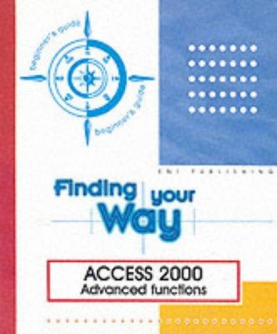 Cover for Access 2000 Advanced Functions (Finding Your Way)