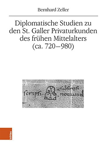 Cover for Diplomatische Studien Zu Den St. Galler Privaturkunden Des Fruhen Mittelalters