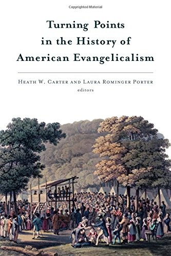 Cover for Turning Points in the History of American Evangelicalism