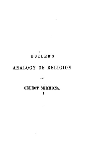 Cover for The Analogy of Religion, natural and revealed, to the constitution and course of Nature...