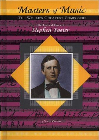 Cover for The Life and Times of Stephen Foster (Masters of Music)