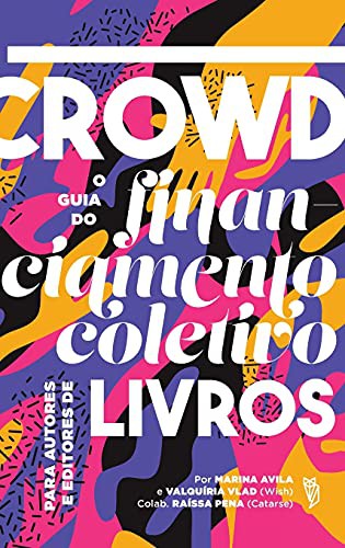 Cover for Crowd, o guia de financiamento coletivo para livros