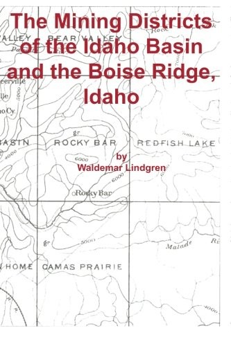Cover for The Mining Districts of the Idaho Basin and the Boise Ridge, Idaho