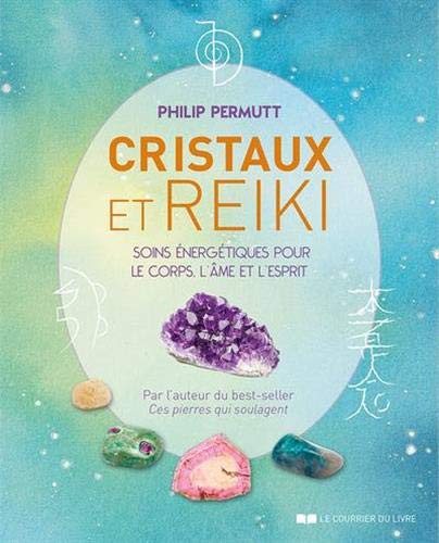 Cover for Cristaux et Reiki - Soins énergétiques pour le corps, l'âme et l'esprit