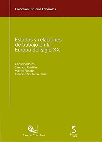 Cover for Estados y relaciones del trabajo en la Europa del siglo XX
