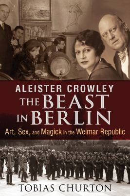Cover for Aleister Crowley The Beast in Berlin