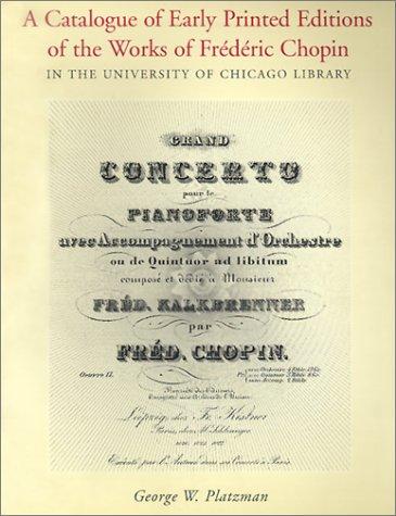 Cover for A Catalogue of Early Printed Editions of the Works of Frederic Chopin in The Unive