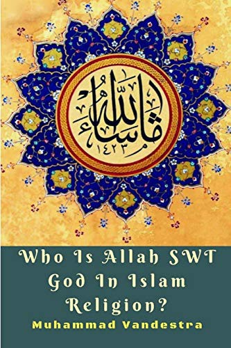 Cover for Who Is Allah SWT God In Islam Religion?