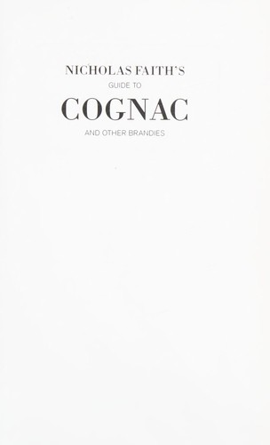 Cover for Nicholas Faith's Guide to Cognac and Other Brandies (The Mitchell Beazley Wine Guides)