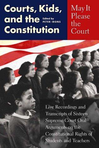 Cover for May It Please the Court: Courts, Kids, and the Constitution