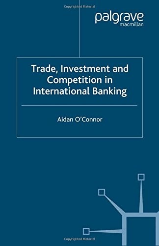 Cover for Trade, Investment and Competition in International Banking
