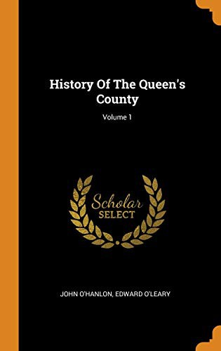 Cover for History of the Queen's County; Volume 1