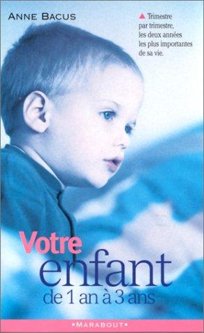 Cover for Votre enfant de 1 a 3 ans