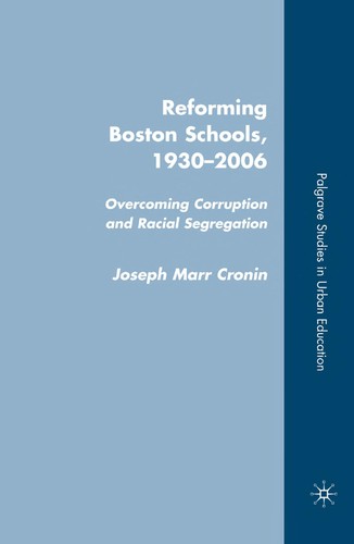 Cover for Reforming Boston Schools, 1930-2006