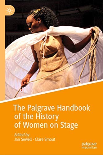 Cover for The Palgrave Handbook of the History of Women on Stage