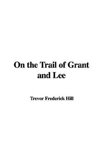 Cover for On the Trail of Grant and Lee