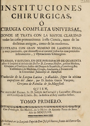 Cover for Instituciones chirurgicas, ó cirugia completa universal, donde se tratan ... todas las cosas pertenecientes á esta ciencia ...