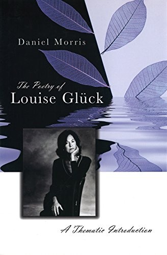 Cover for The Poetry of Louise Glück