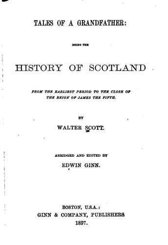 Cover for Tales of a Grandfather: Being the History of Scotland from the Earliest Period to the Close of ...