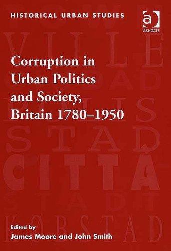 Cover for Corruption in Urban Politics and Society, Britain 17801950 (Historical Urban Studies)