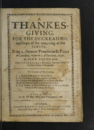 Cover for A thankesgiving for the decreasing and hope of the removing of the plague. Being a sermon preached at St. Pauls in London, upon the 1. of January, 1636