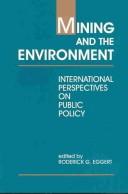 Cover for Mining and the environment: international perspectives on public policy. edited by Roderick G. Eggert