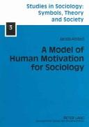 Cover for A Model of Human Motivation for Sociology