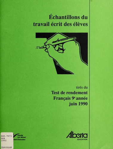 Cover for Échantillons du travail écrit des élèves tirés du test de rendement français 9e année, juin 1990