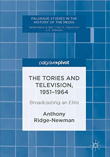 Cover for The Tories and Television, 1951-1964