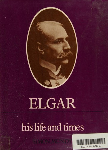Cover for Elgar, his life and times