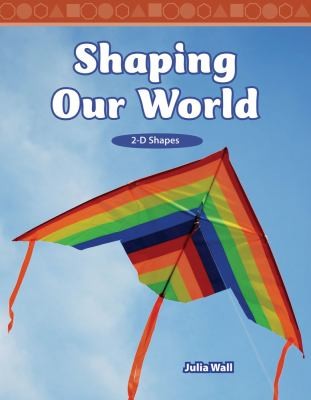 Cover for Shaping Our World 2d Shapes