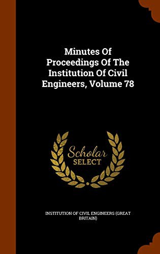 Cover for Minutes Of Proceedings Of The Institution Of Civil Engineers, Volume 78