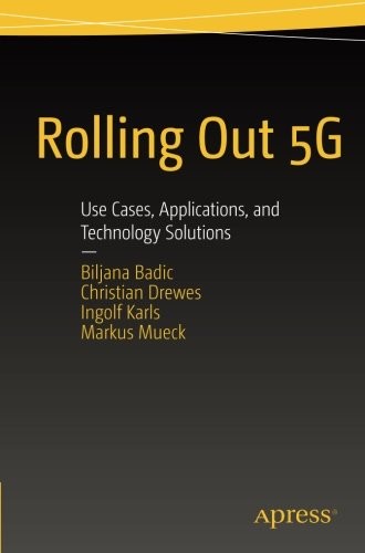 Cover for Rolling Out 5G: Use Cases, Applications, and Technology Solutions