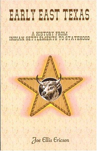 Cover for Early East Texas:A History from Indian Settlements to Statehood