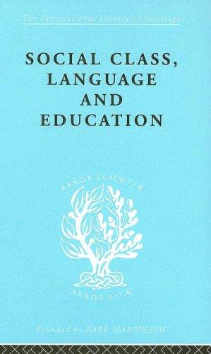 Cover for Social Class, Language and Education: International Library of Sociology I