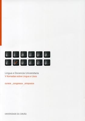 Cover for Lingua e docencia universitaria. V Xornadas sobre lingua e usos