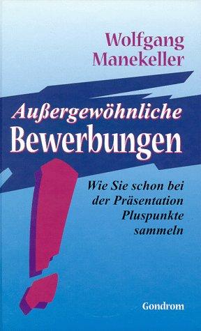 Cover for Außergewöhnliche Bewerbungen. Wie Sie schon bei der Präsentation Pluspunkte sammeln.