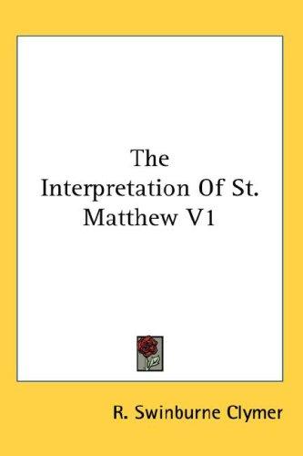 Cover for The Interpretation Of St. Matthew V1