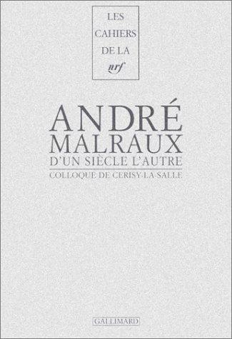 Cover for André Malraux, d'un siècle l'autre 