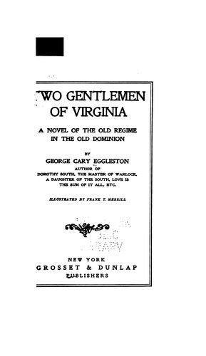 Cover for Two Gentlemen of Virginia: A Novel of the Old Regime in the Old Dominion, by George Cary ...