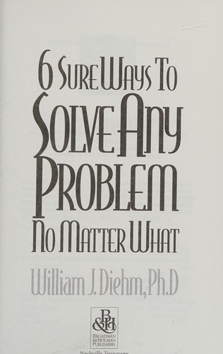 Cover for 6 sure ways to solve any problems, no matter what